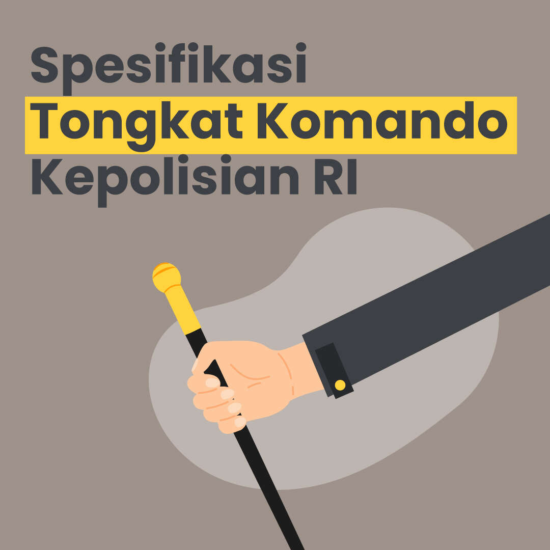 Spesifikasi Tongkat Kepolisian Republik Indonesia