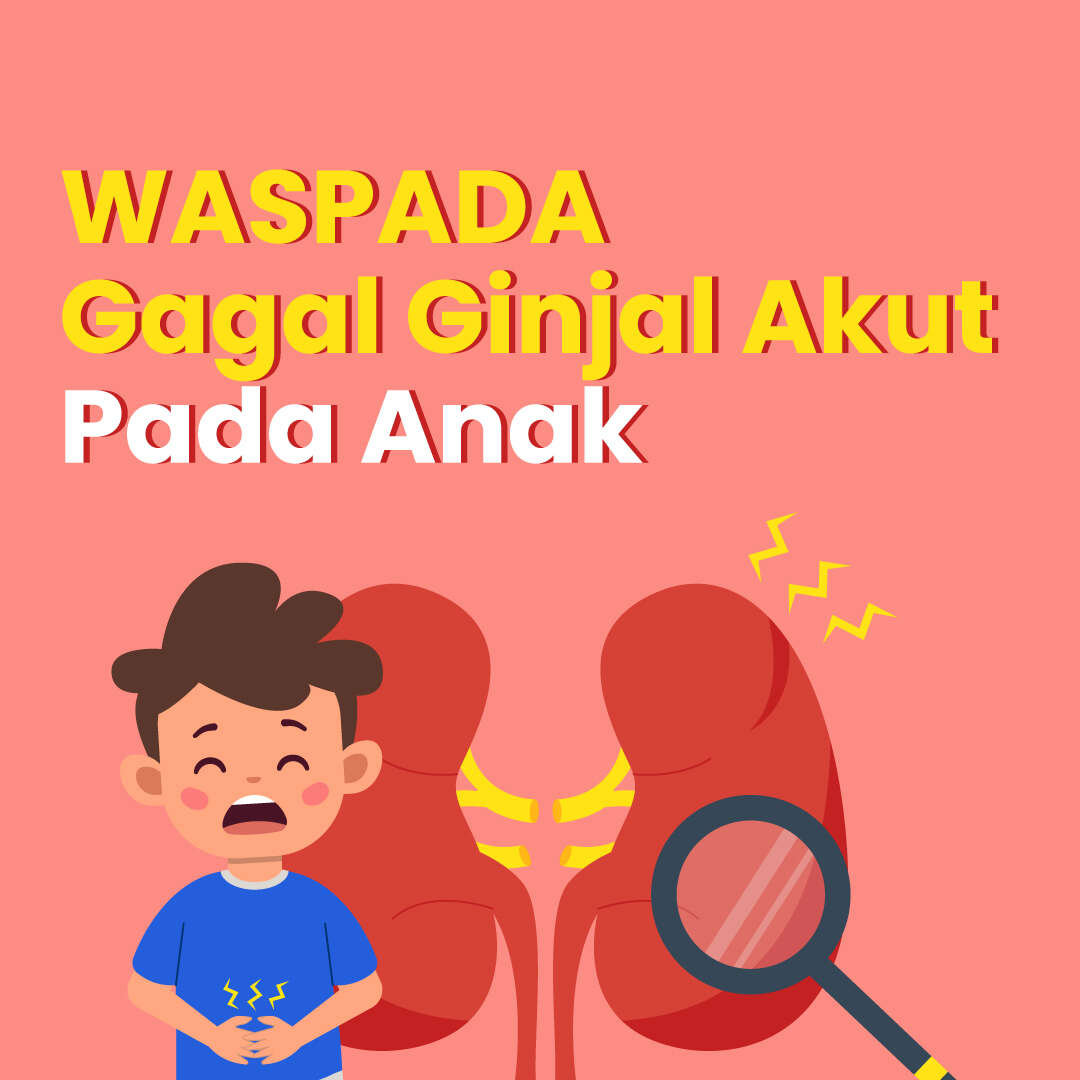 WASPADA Gagal Ginjal Akut Pada Anak