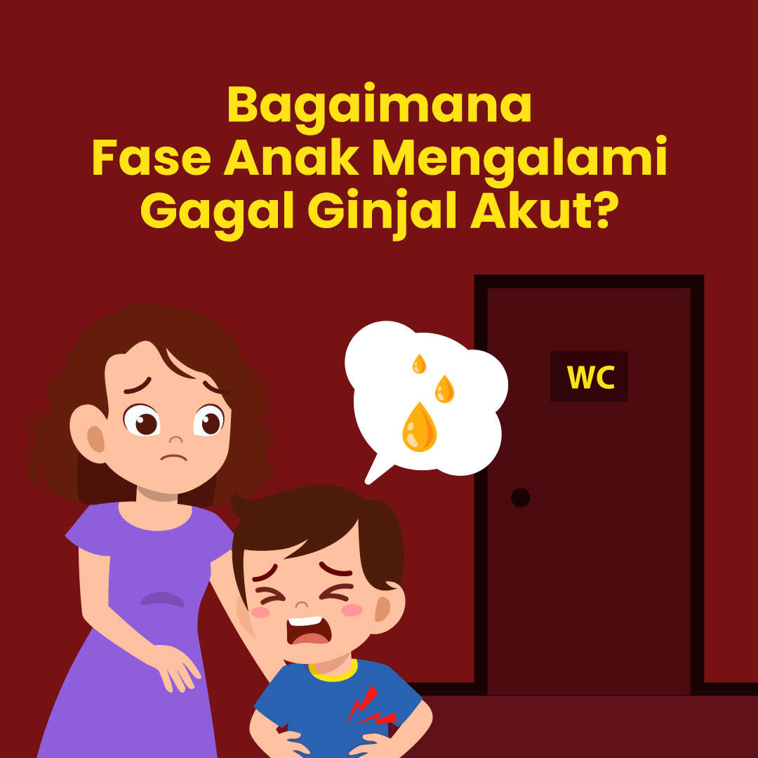 Bagaimana Fase Anak Mengalami Gagal Ginjal Akut?