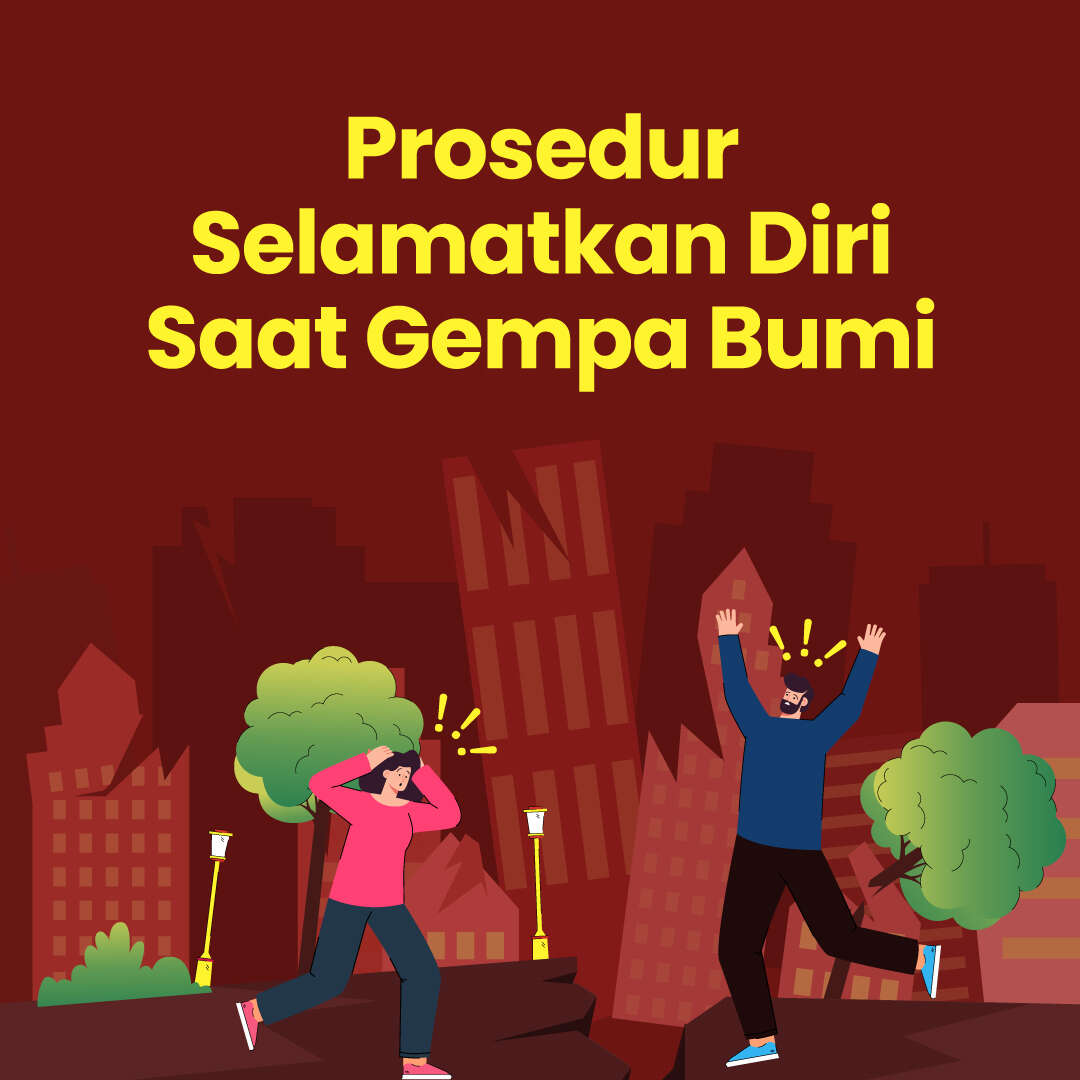 Prosedur Selamatkan Diri Saat Gempa Bumi