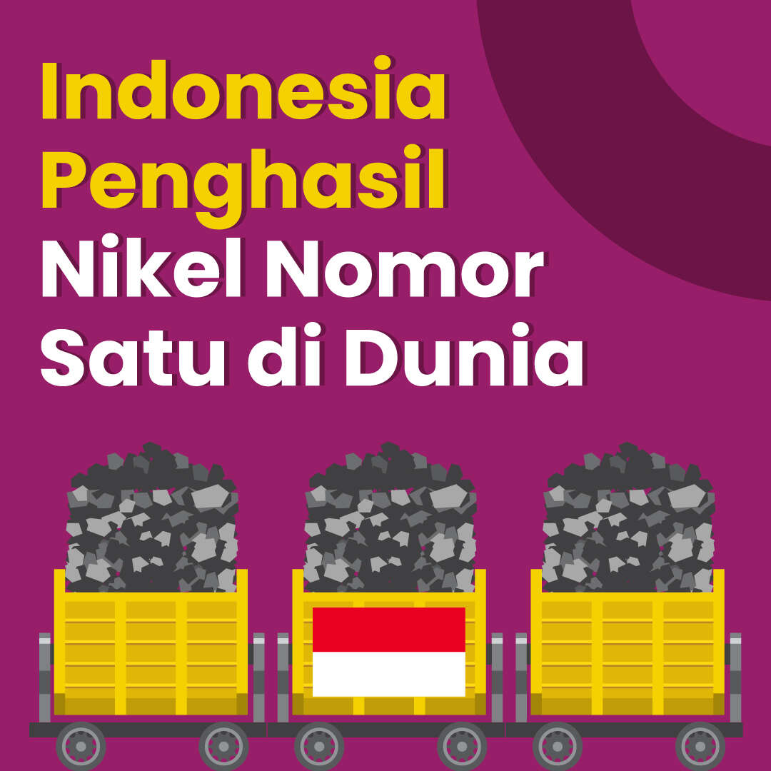 Indonesia Penghasil Nikel Nomor Satu di Dunia