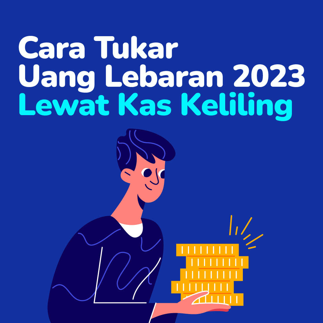 CARA Tukar Uang Lebaran 2023 Lewat Kas Keliling