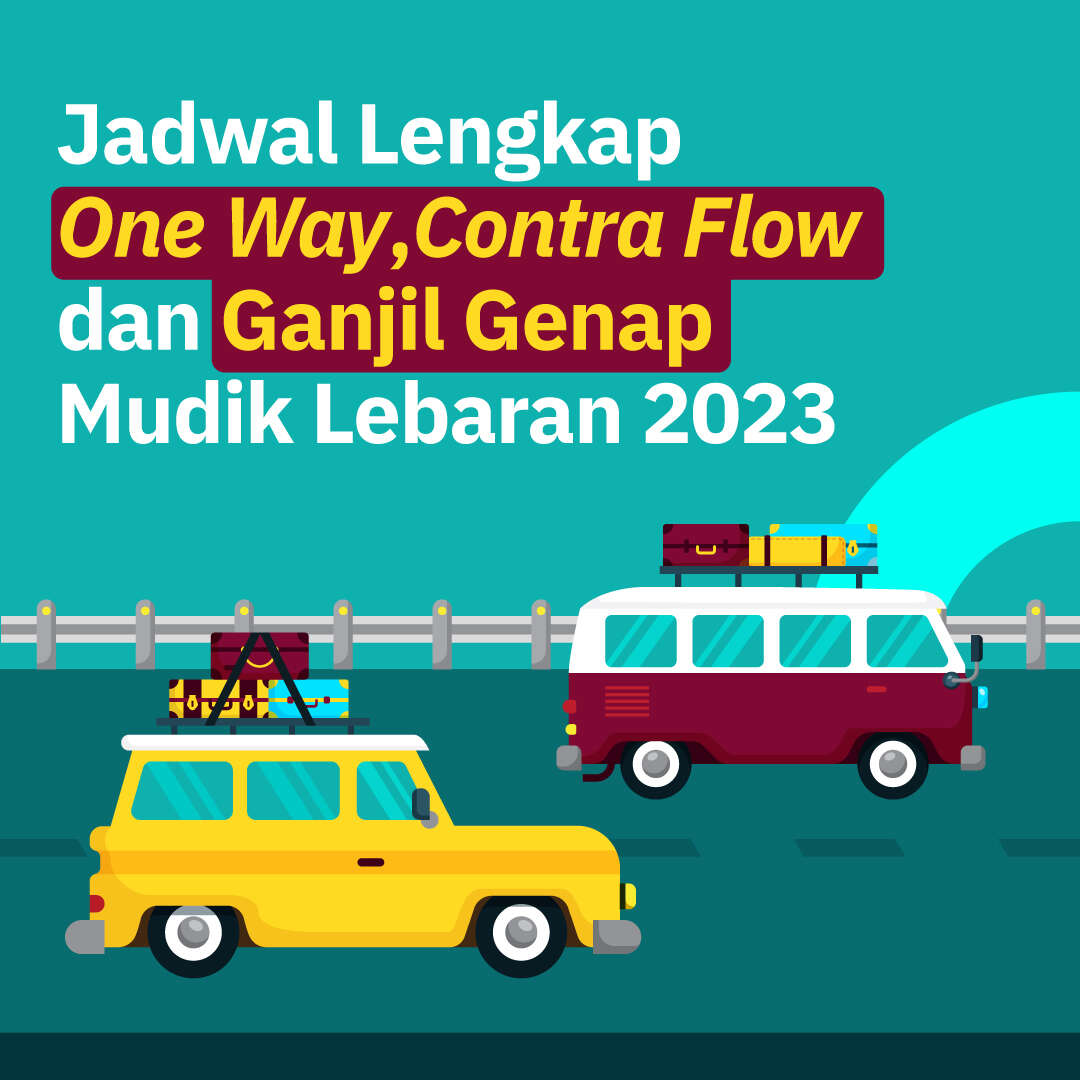 Jadwal Lengkap One Way, Contra Flow dan Ganjil Genap Mudik Lebaran 2023