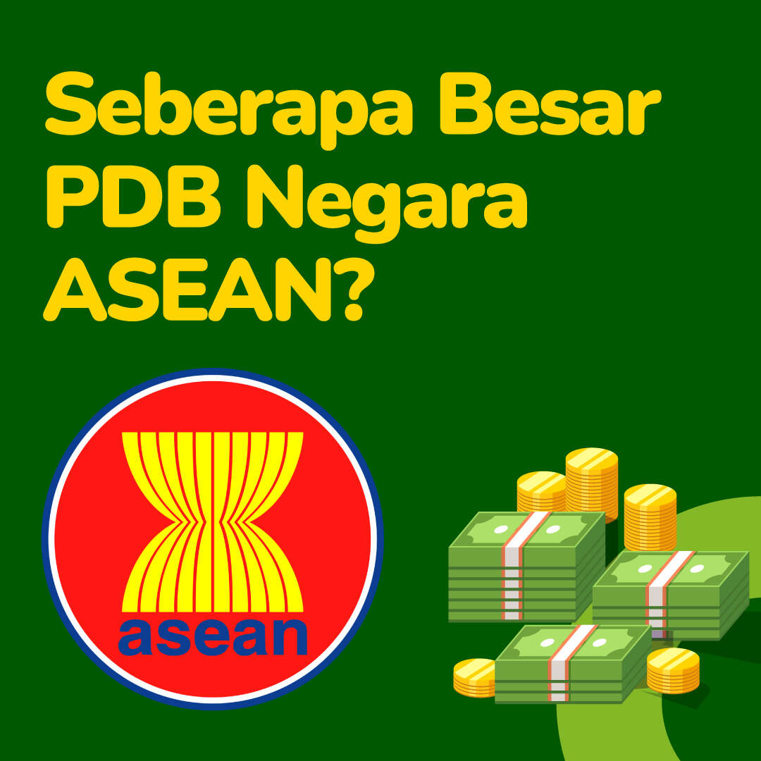 Seberapa Besar PDB Negara ASEAN?