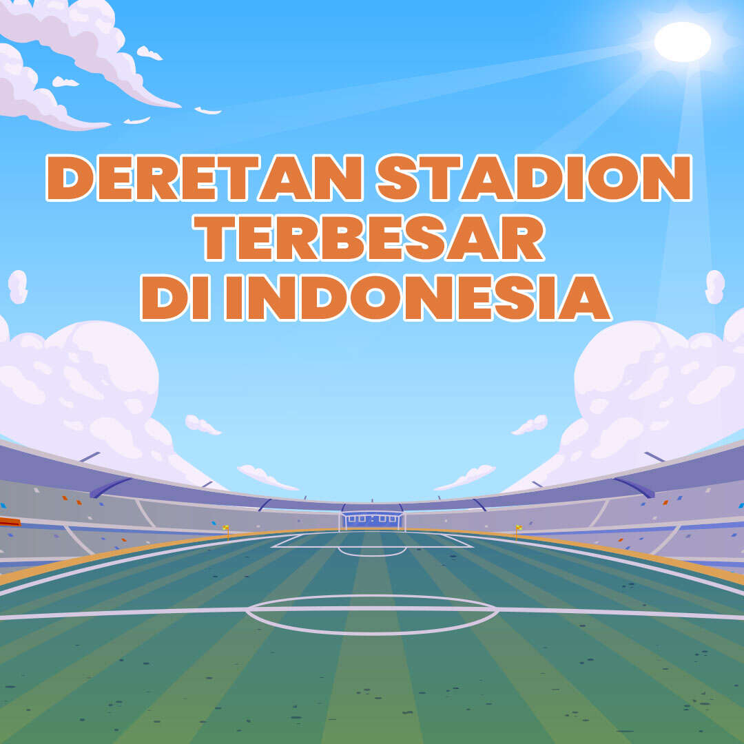 Deretan Stadion Terbesar di Indonesia