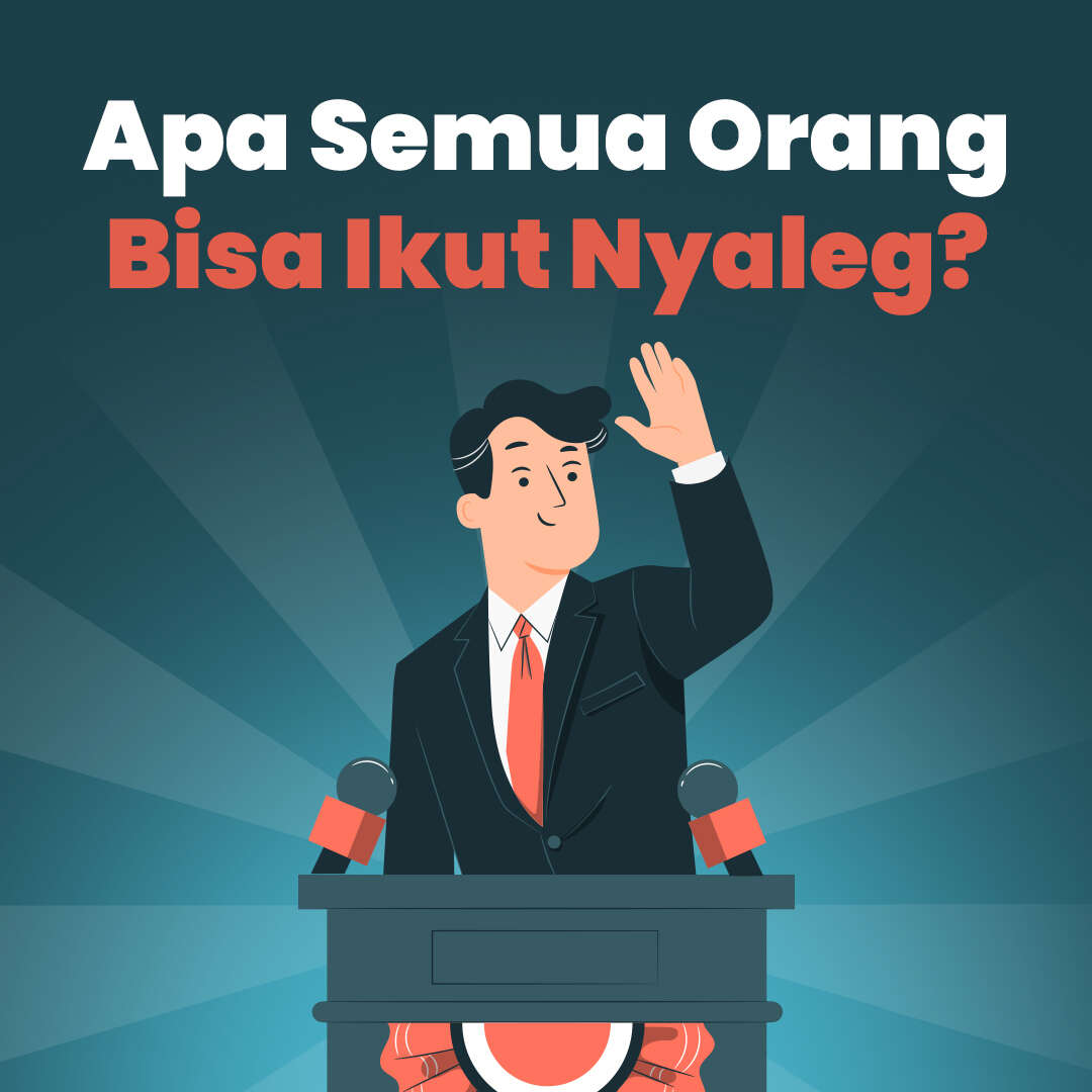 Apa Semua Orang Bisa Ikut Nyaleg?