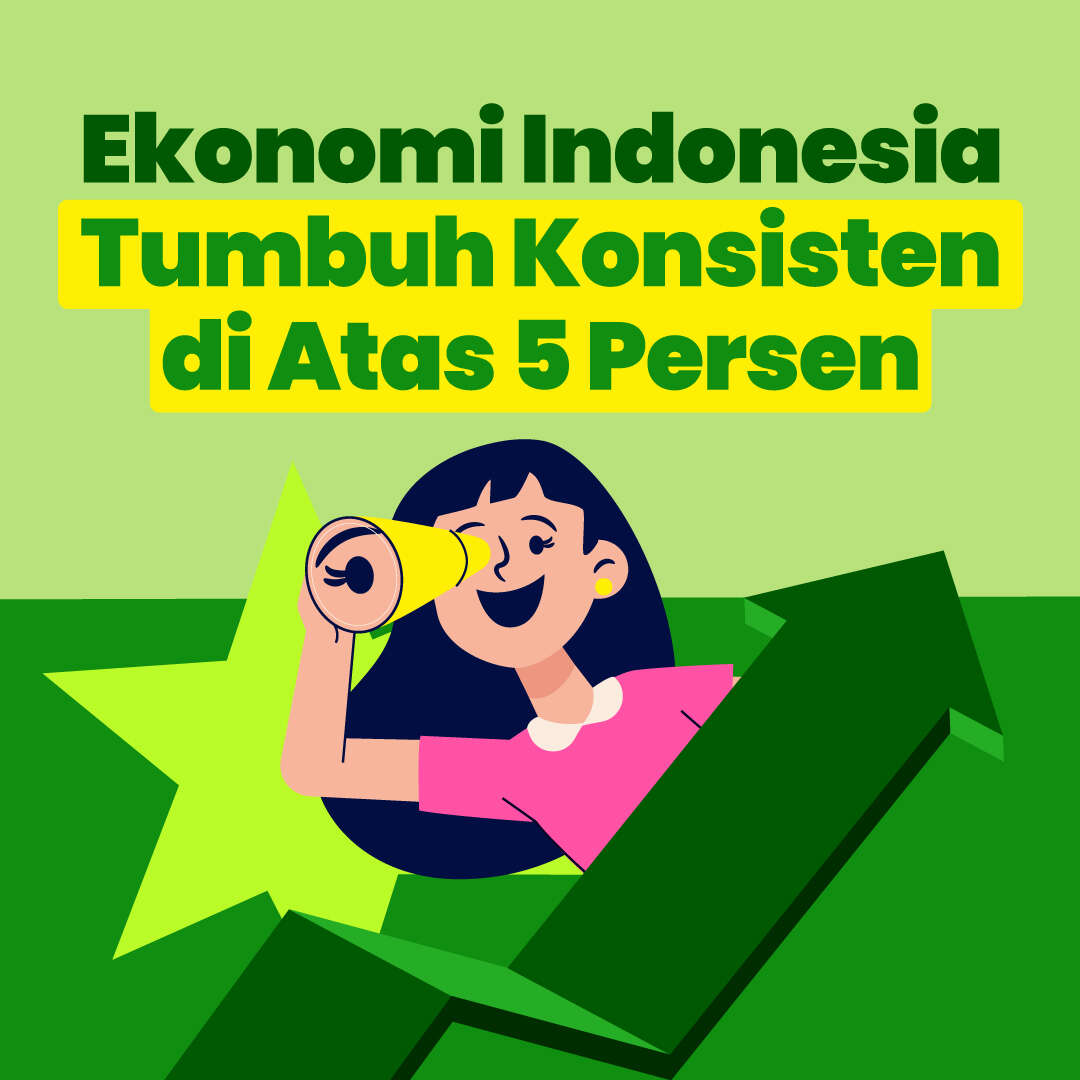 Ekonomi Indonesia Tumbuh Konsisten di Atas 5 persen