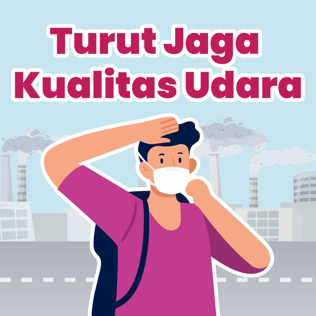 Turut Jaga Kualitas Udara
