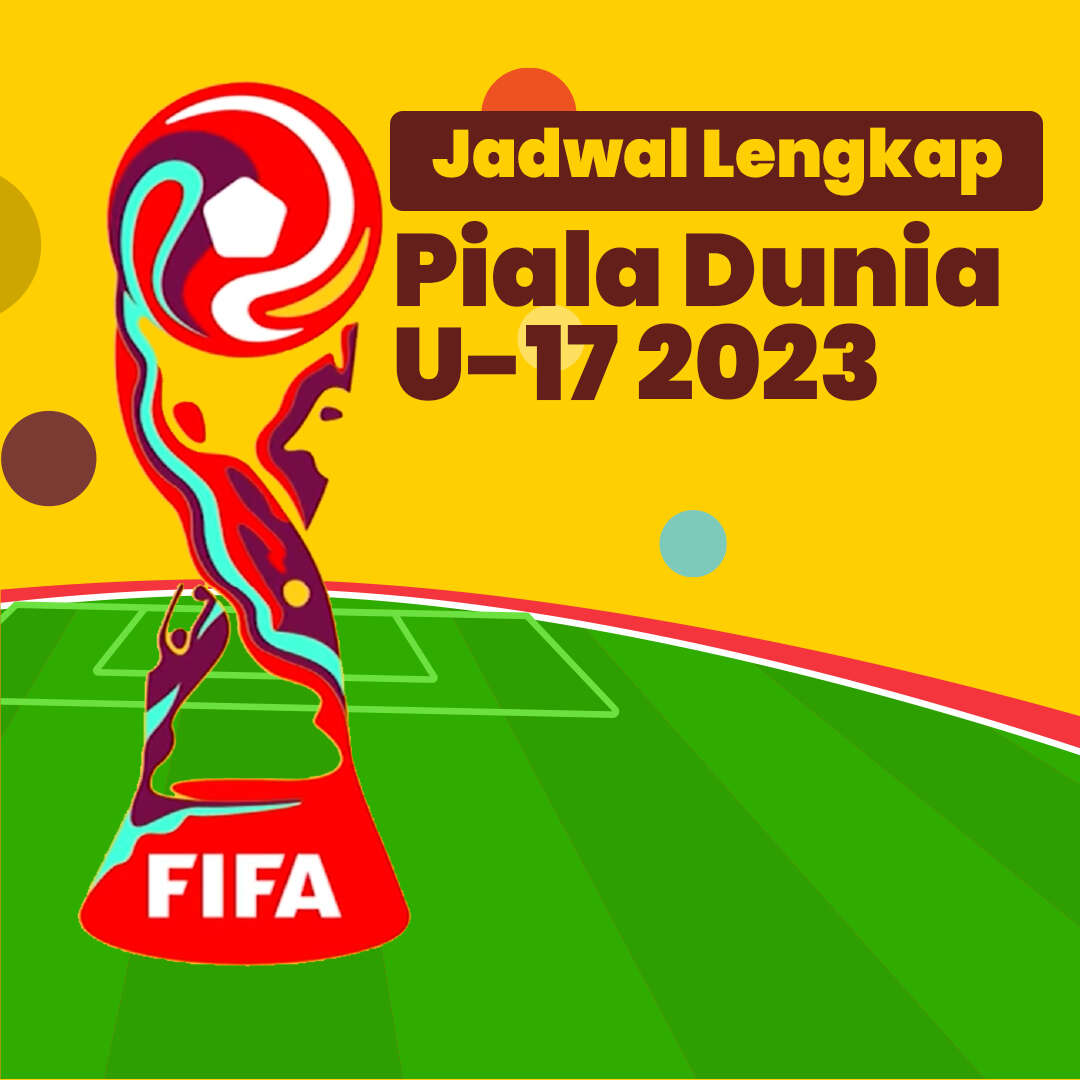 Jadwal Lengkap Piala Dunia U-17 2023