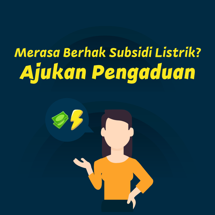 Merasa Berhak Subsidi Listrik? Ajukan Pengaduan