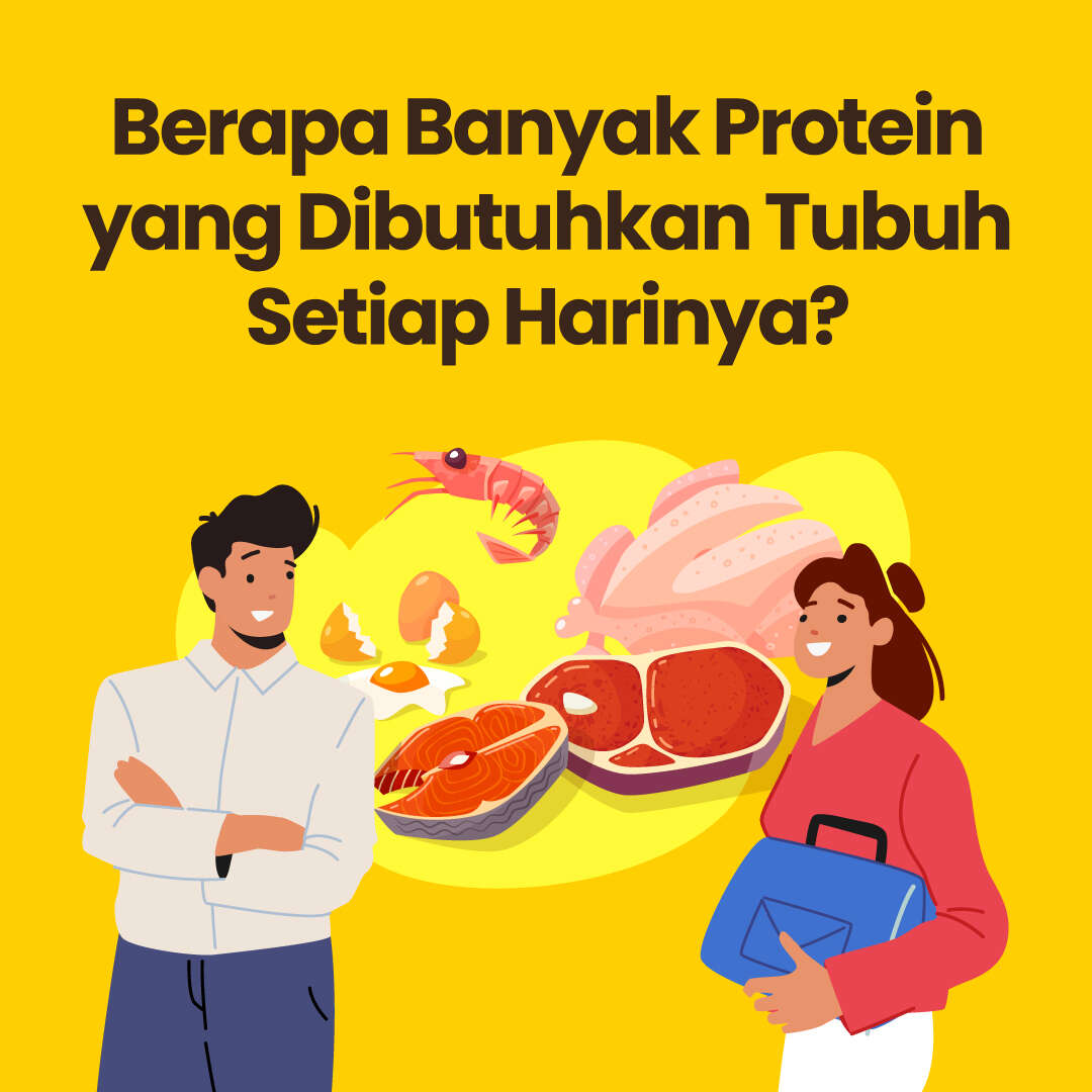 Berapa Banyak Protein yang Dibutuhkan Tubuh Setiap Harinya?