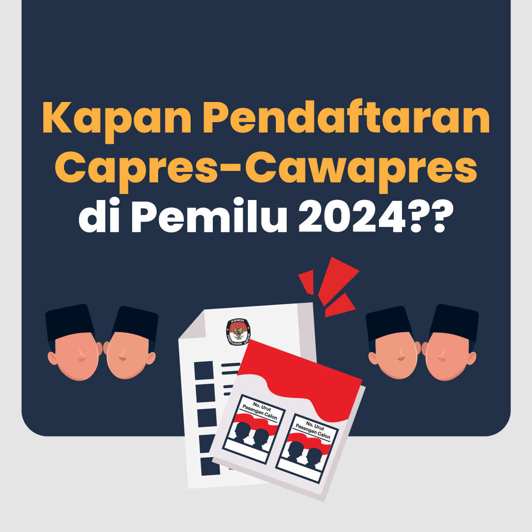 Kapan Pendaftaran Capres-Cawapres di Pemilu 2024??