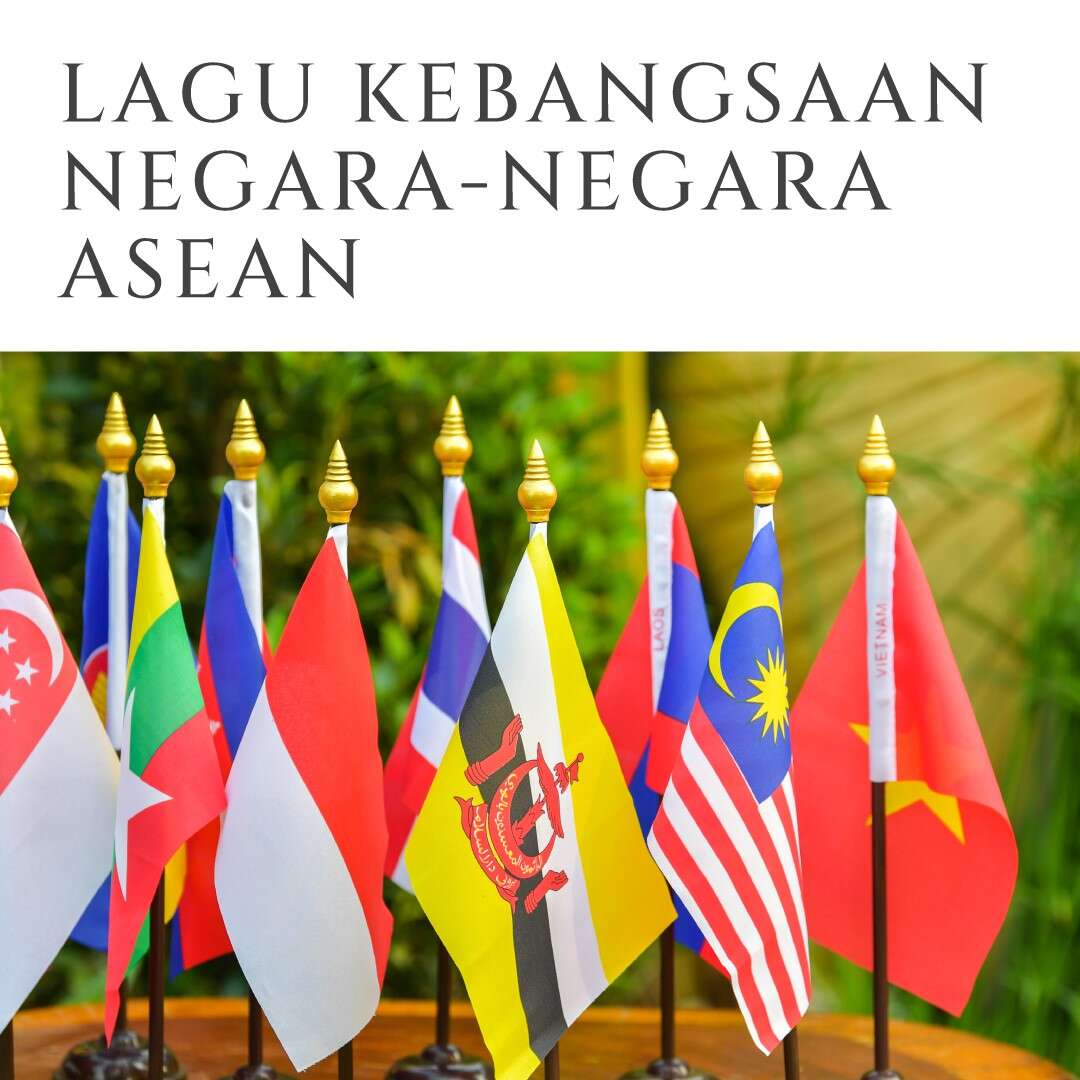 Lagu Kebangsaan Negara-Negara ASEAN