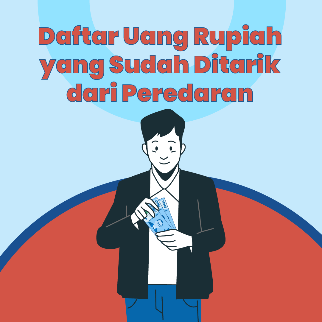Daftar Uang Rupiah yang Sudah Ditarik dari Peredaran