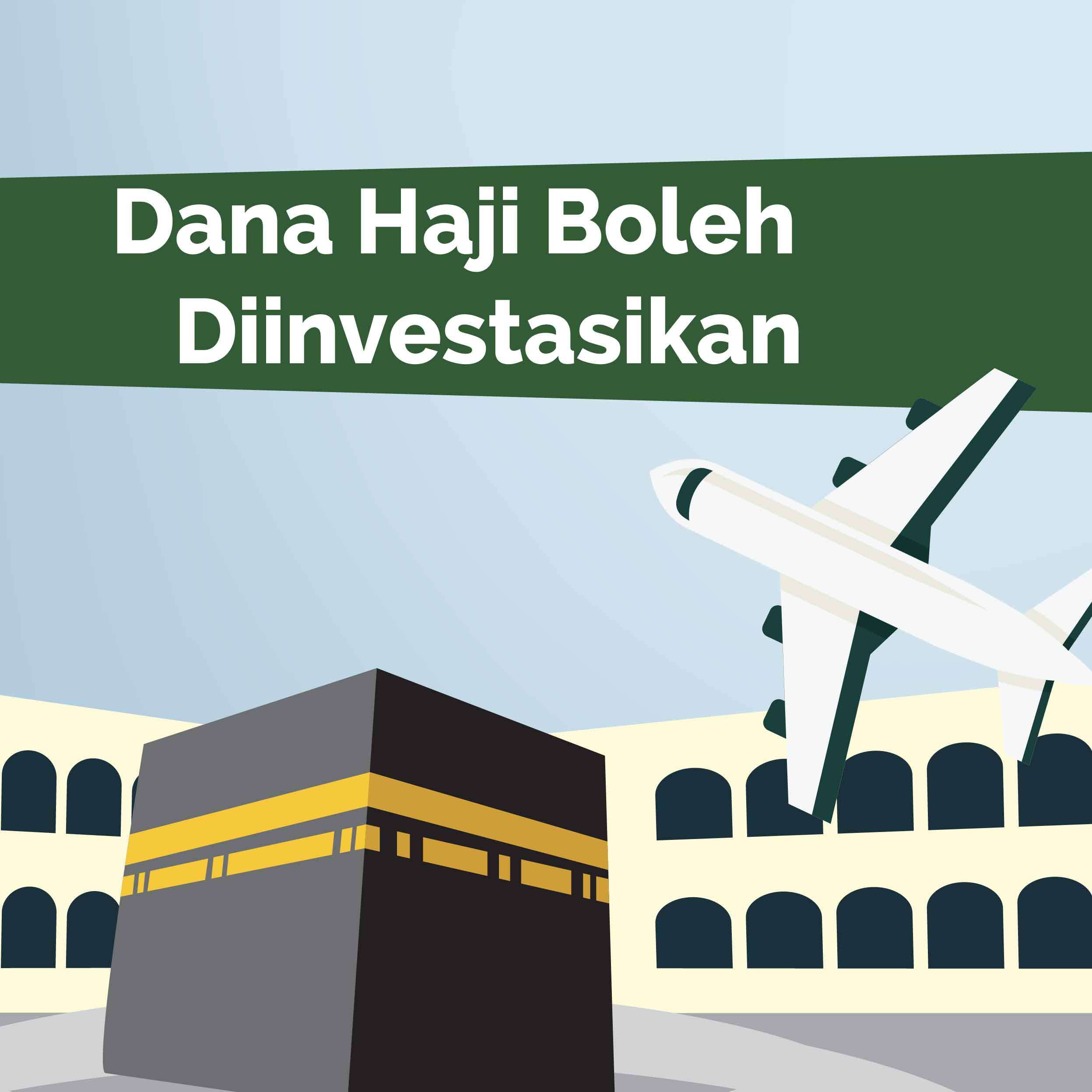 Dana Haji Boleh Diinvestasikan
