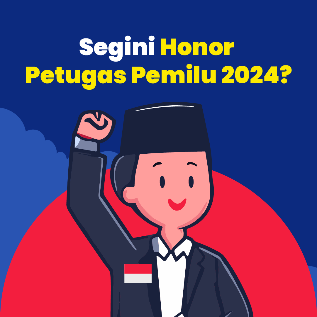 Segini Honor Petugas dan Pengawas Pemilu 2024