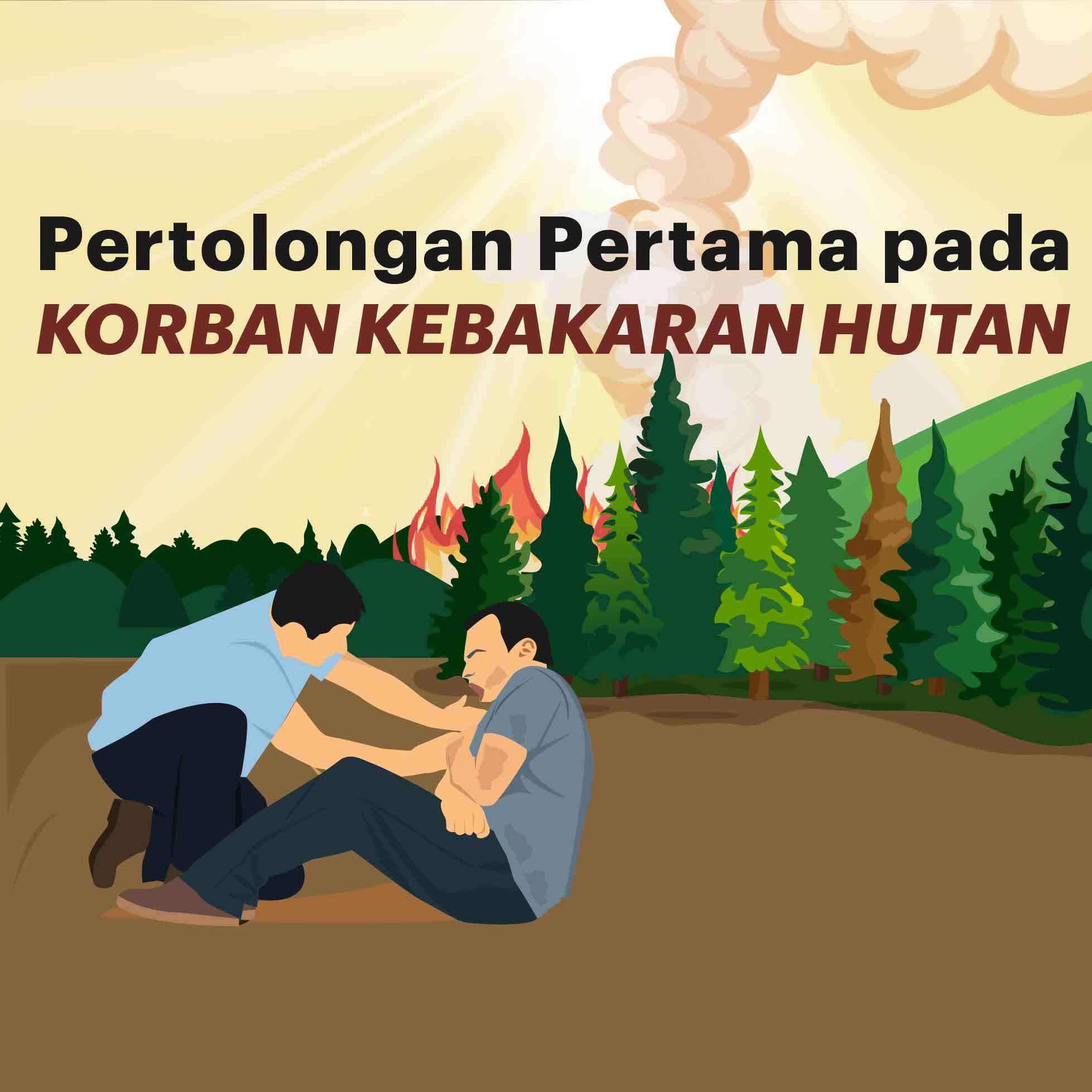 Pertolongan Pertama Korban Kebakaran Hutan