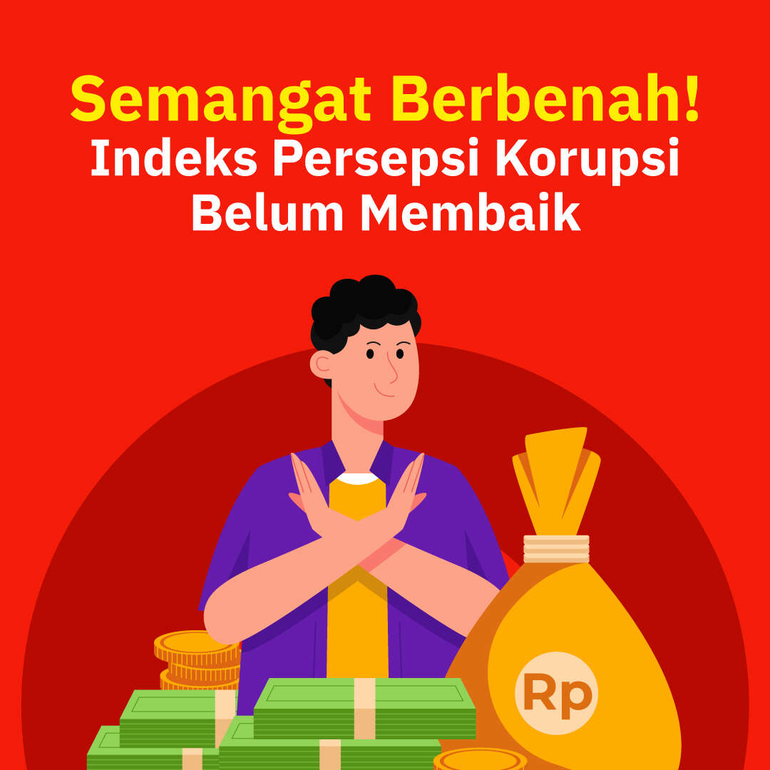 Semangat Berbenah! Indeks Persepsi Korupsi Belum Membaik