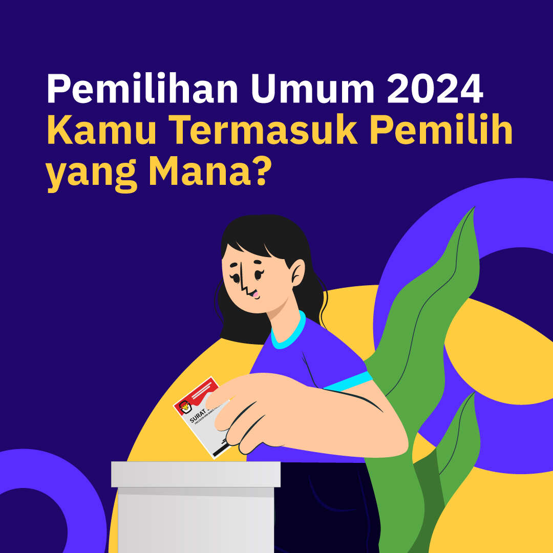 Pemilihan Umum 2024 Kamu Termasuk Pemilih yang Mana?