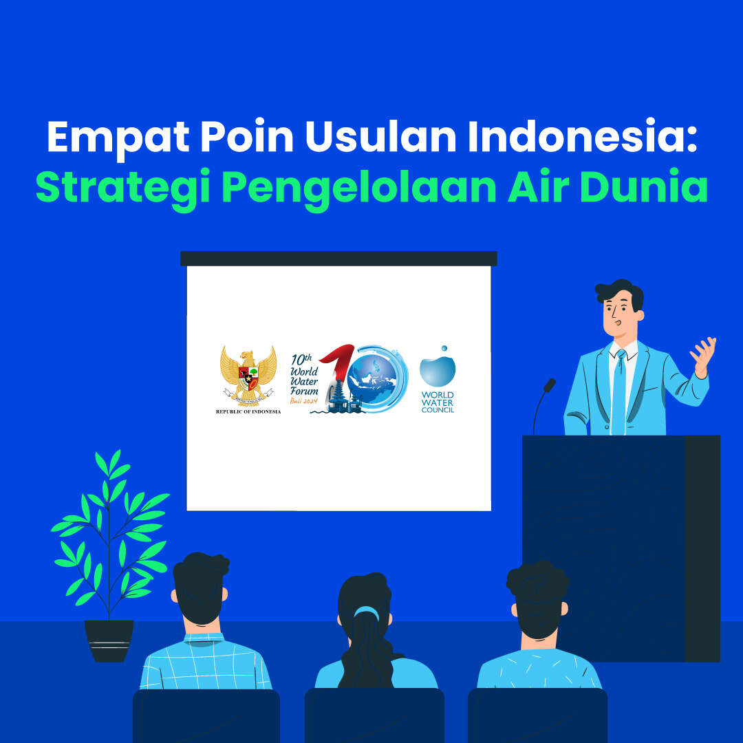 Empat Poin Usulan Indonesia: Strategi Pengelolaan Air Dunia