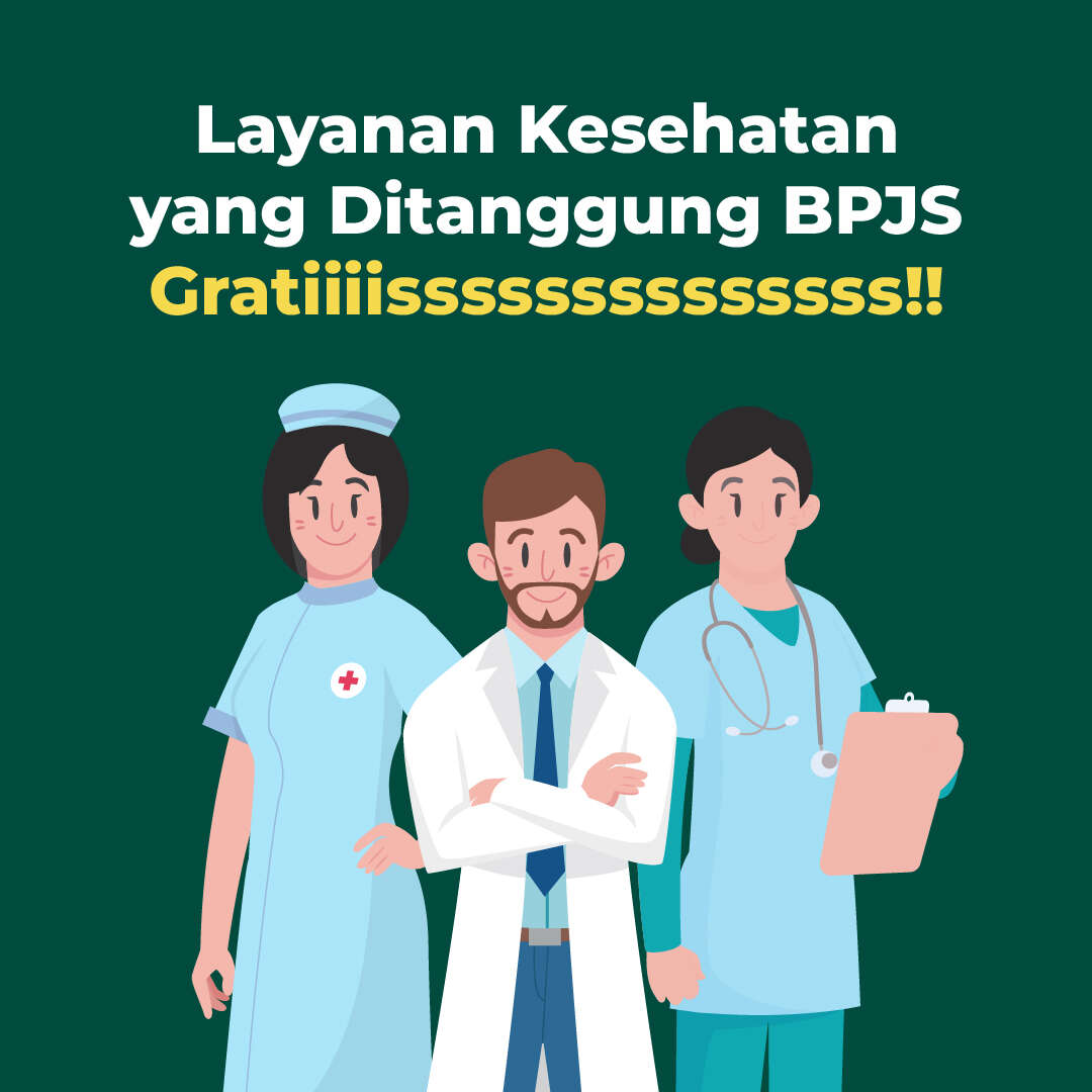 Layanan Kesehatan yang Ditanggung BPJS Gratiiiissssssssssssss!!
