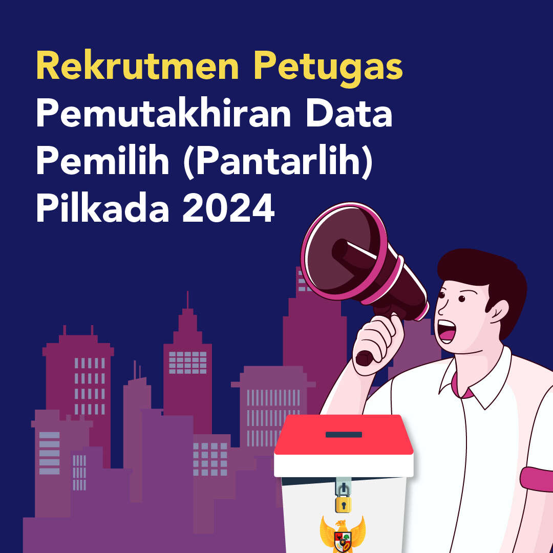 Rekrutmen Petugas Pemutakhiran Data Pemilih (Pantarlih) Pilkada 2024