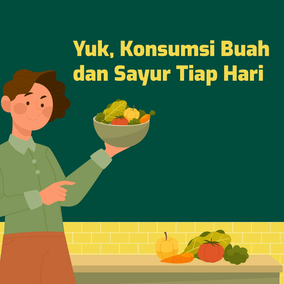 Yuk, Konsumsi Buah dan Sayur Tiap Hari