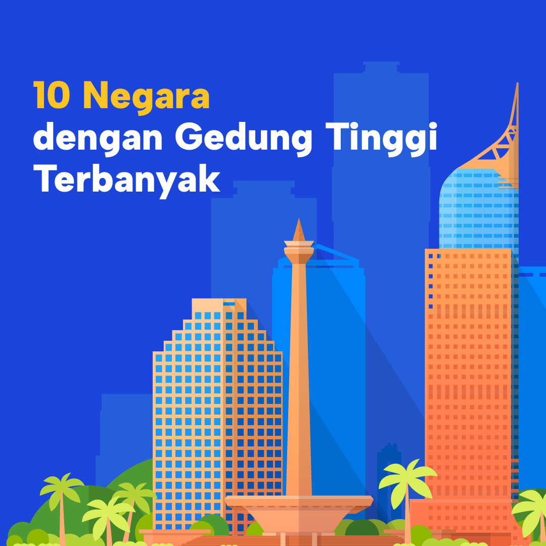 Masuk Kategori Gedung Tinggi Terbanyak di Dunia, Indonesia Punya Berapa?