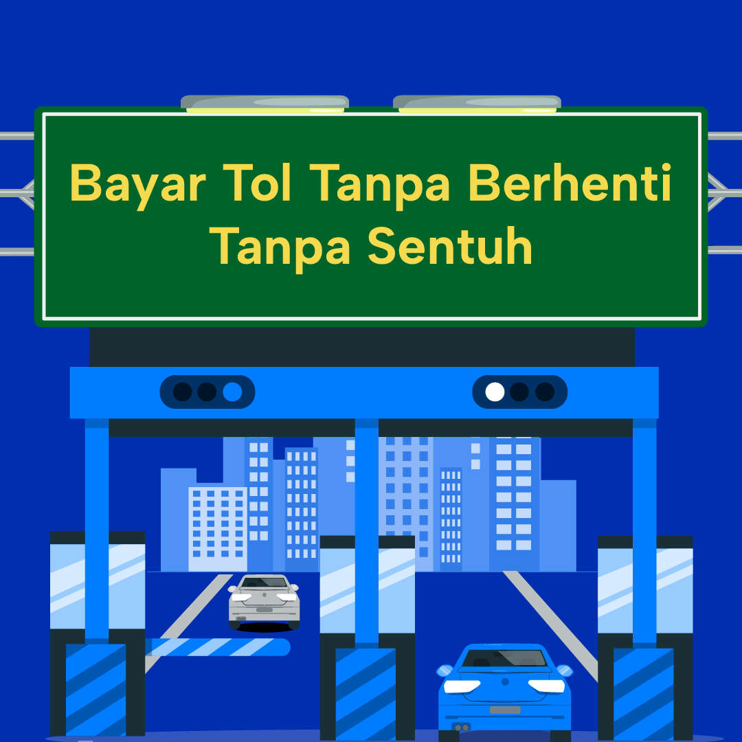 Bayar Tol Tanpa Berhenti dan Tanpa Sentuh