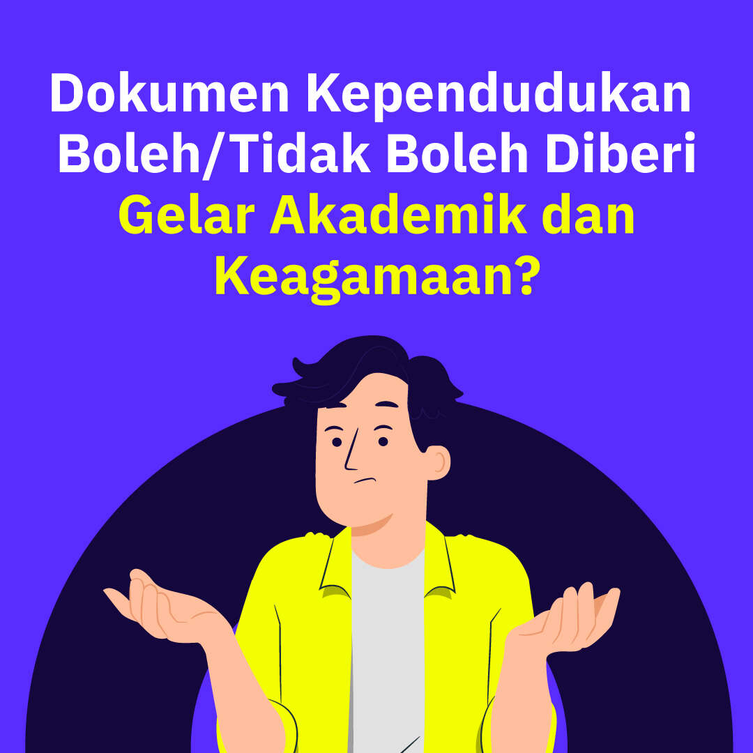 Dokumen Kependudukan  Boleh/Tidak Boleh Diberi Gelar Akademik dan Keagamaan?