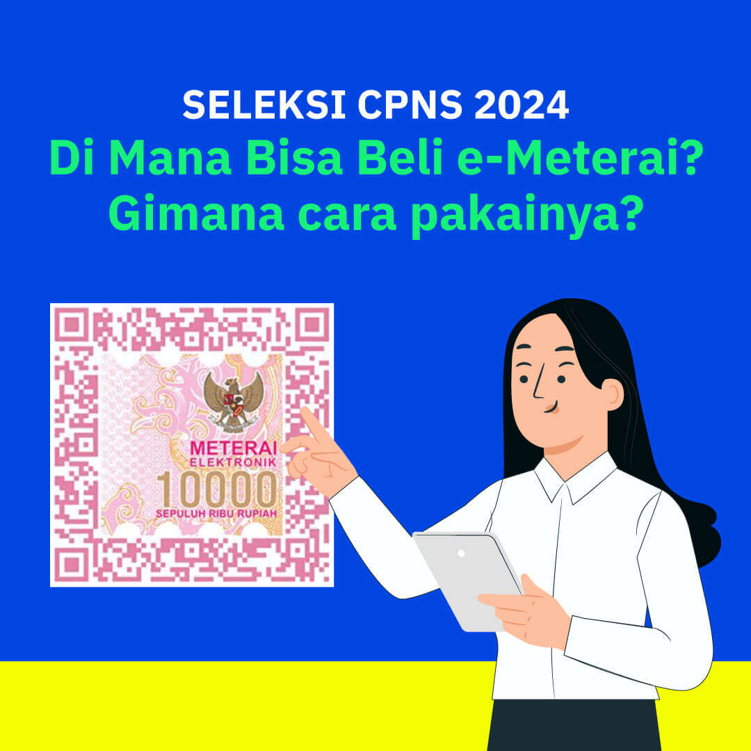 SELEKSI CPNS 2024, Di Mana Bisa Beli e-Meterai? Gimana cara pakainya?