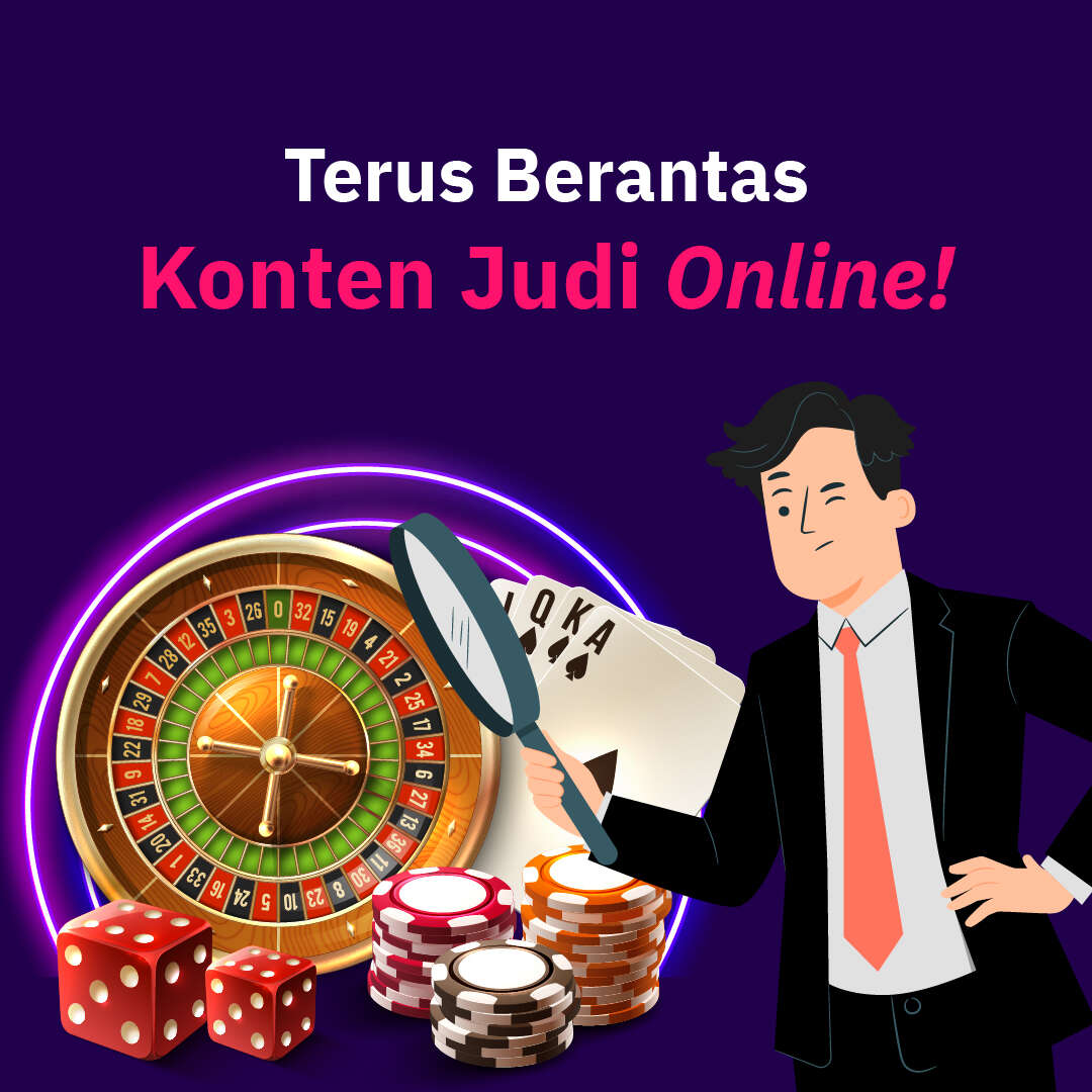 Terus Berantas Konten Judi Online!