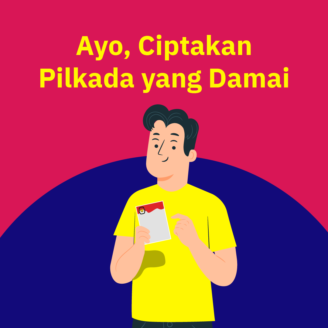 Ayo, Ciptakan Pilkada yang Damai