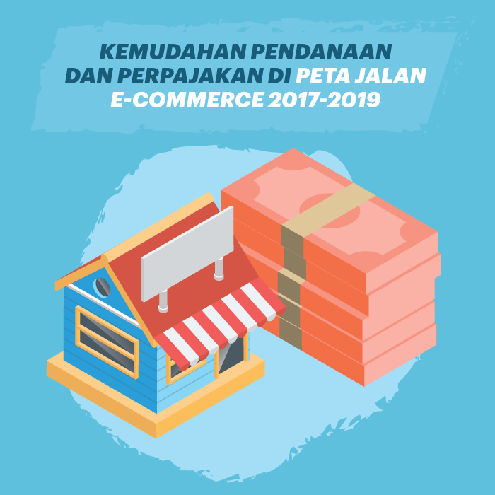 Pendanaan dan Perpajakan di Peta Jalan E-Commerce 2017-2019