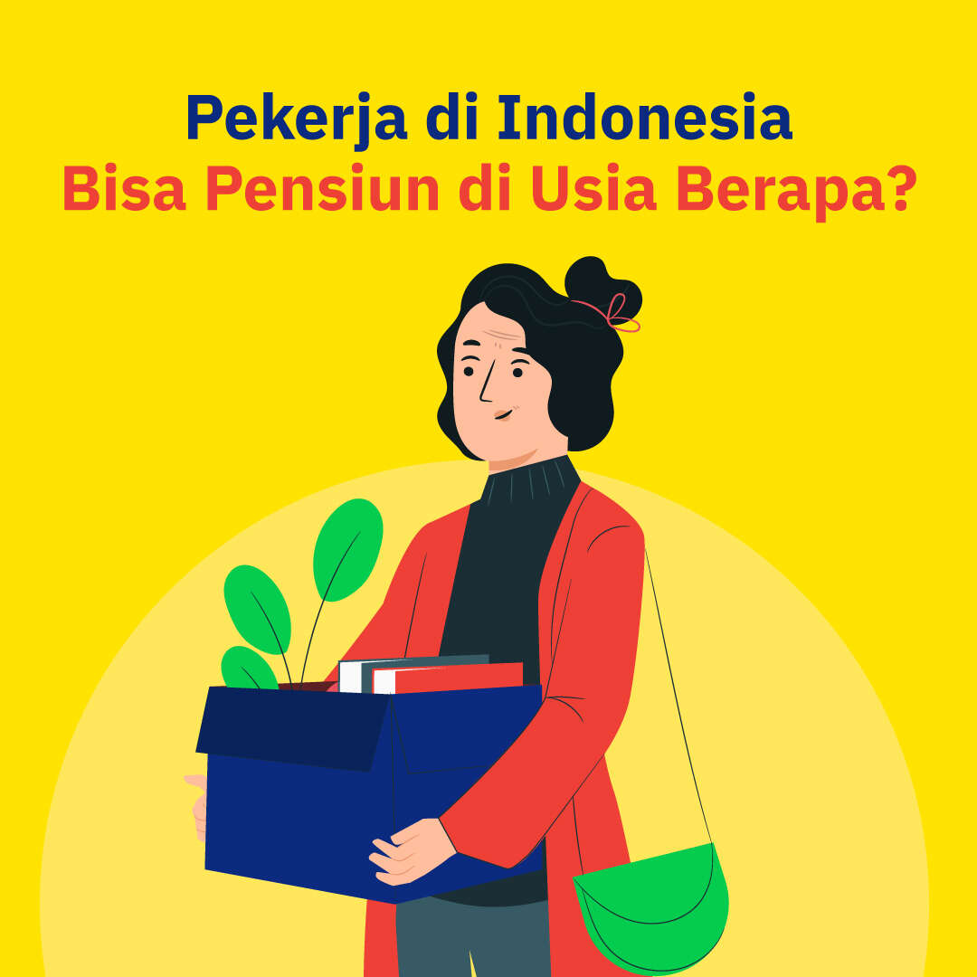 Pekerja di Indonesia Bisa Pensiun di Usia Berapa?
