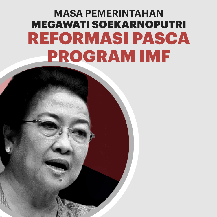 Masa Pemerintahan Megawati: Reformasi Pasca IMF