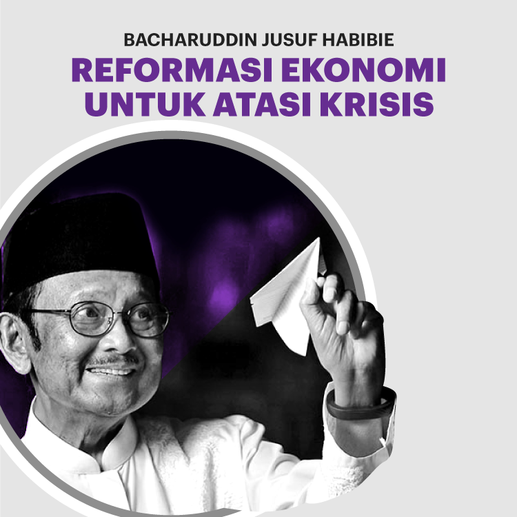 Masa Pemerintahan BJ Habibie: Reformasi Ekonomi Atasi Krisis