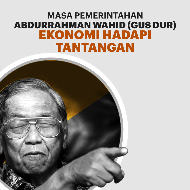 Masa Pemerintahan Gus Dur: Ekonomi Hadapi Tantangan