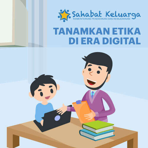 Tanamkan Etika di Era Digital